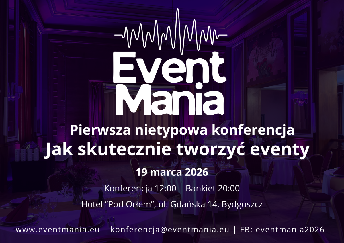 Eventmania 2026 - nowe spojrzenie na wydarzenia branżowe
