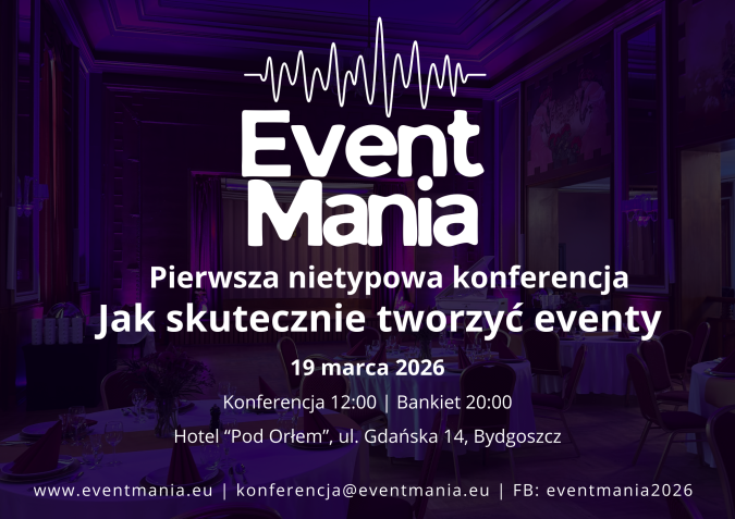 Eventmania 2026 - nowe spojrzenie na wydarzenia branżowe