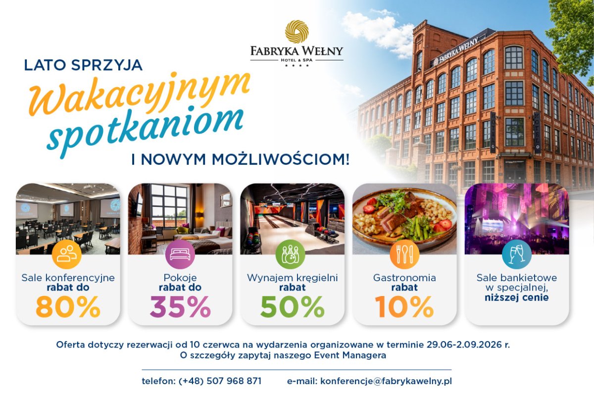 Letnie konferencje z rabatami w Fabryka Wełny Hotel & SPA