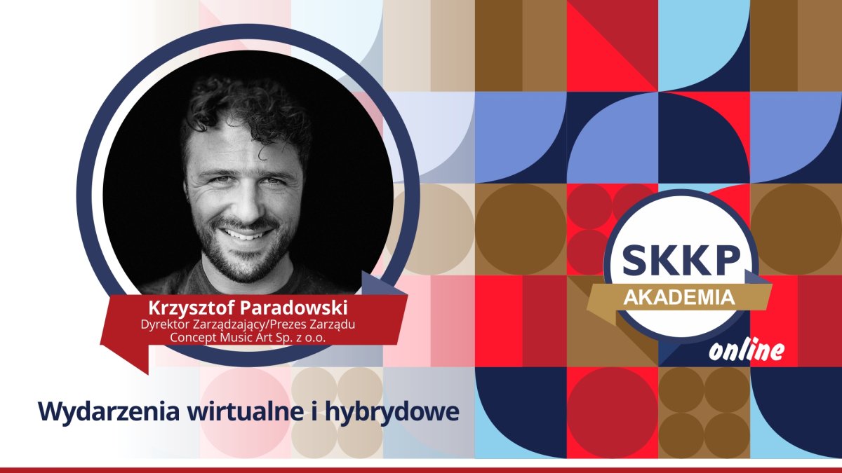 Wydarzenia wirtualne w Polsce - w jaki sposób je zorganizować? Kolejny kurs Akademii SKKP online